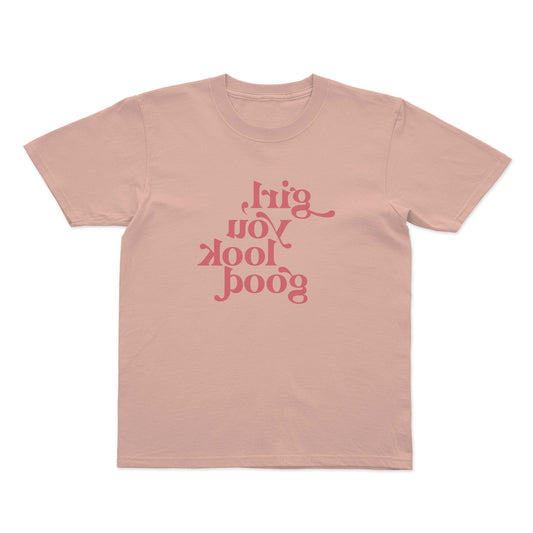 GIRL YOU LOOK GOOD KIDDOS T-SHIRT